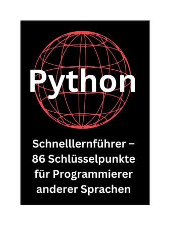 Python Schnelllernleitfaden – 86 Schlüsselpunkte, die Programmierer anderer Sprachen kennen müssen