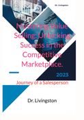 Mastering Value Selling- Unlocking Success in the Competitive Marketplace