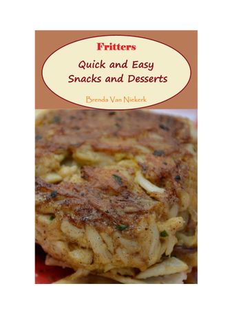 Fritters: Quick and Easy Snacks and Desserts