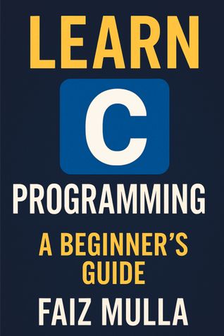 Learn C Programming: A Beginner's Guide
