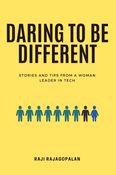 Daring to be Different: Stories and Tips from a Woman Leader in Tech