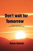 Don't Wait for tomorrow