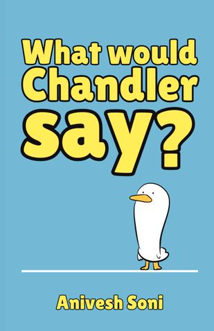 What Would Chandler Say?