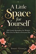 A Little Space for Yourself by Swati Utneja
