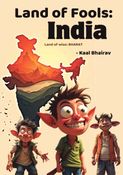 Land of fools: India, Land of wise: Bharat