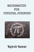 MATHEMATICS FOR PHYSICAL SCIENCES