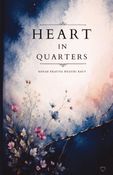 HEART IN QUARTERS