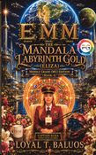 EMM (Earth) (Moon) (Mars) The Mandala Labyrinth Gold (ELIZA) Middle Grade (MG) Edition (Book-4)