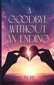 A Goodbye Without An Ending