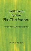 Palak Soup for the First Time Founder