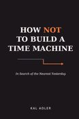 How Not to Build a Time Machine