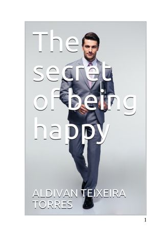 The Secret of Being Happy