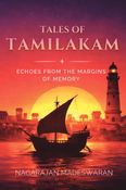 Tales of Tamilakam: Echoes From the Margins of Memory