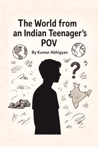 The World from an Indian Teenager's POV