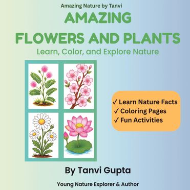 AMAZING FLOWERS AND PLANTS: Learn, Color, and Explore Nature