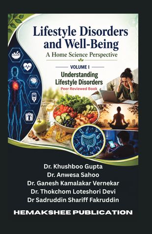 Lifestyle Disorders and Well-Being: A Home Science Perspective Volume 1  Understanding Lifestyle Disorders
