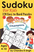 Sudoku for Kids - Champions (120 Easy to Hard Puzzles)