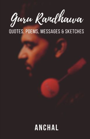 Guru Randhawa - Quotes, Poems Messages & Sketches