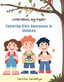 Little Hands, Big Impact: Fostering Civic Awareness in Children