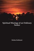 Spiritual Musings of an Ordinary Seeker