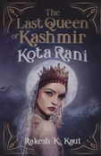 The Last Queen of Kashmir: Kota Rani