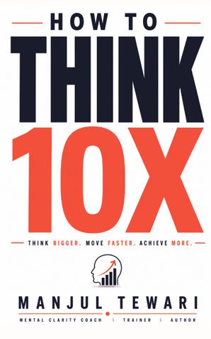 How to Think Ten X