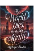 The World dies, then dies again