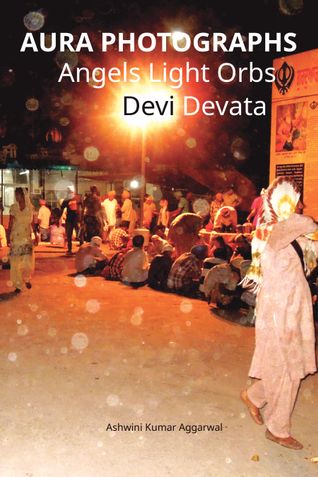 Aura Photographs Angels Light Orbs Devi Devata
