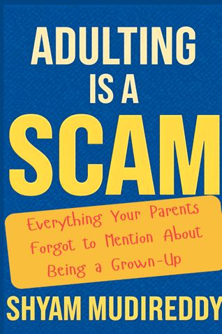 Adulting is a Scam: The Unauthorized Manual