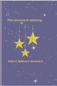 The Universe is Listening