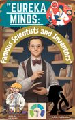 "Eureka Minds: Famous Scientists and Inventors" Story Book