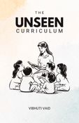 The Unseen Curriculum