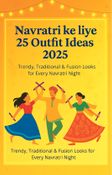 Navratri ke liye 25 Outfit Ideas 2025