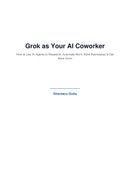 Grok as Your AI Coworker