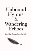 Unbound Hymns & Wandering Echoes