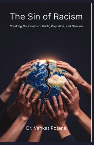 The Sin of Racism: Breaking the Chains of Pride, Prejudice, and Division