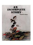 An Incomplete Story