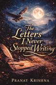 The Letters I Never Stopped Writing
