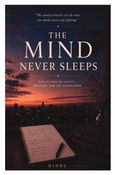 THE MIND NEVER SLEEPS