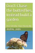 Don’t chase the butterflies, Instead build a garden