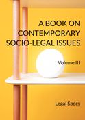 A BOOK ON CONTEMPORARY SOCIO-LEGAL ISSUES (VOLUME III)