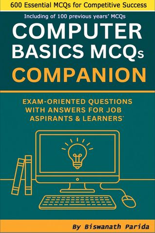 Computer Basics MCQs Companion: Exam-Oriented Questions with Answers for Job Aspirants & Learners.