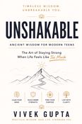 Unshakable: Ancient Wisdom for Modern Teens