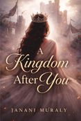 A KINGDOM AFTER YOU