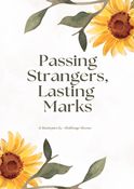 Passing Strangers, Lasting Marks