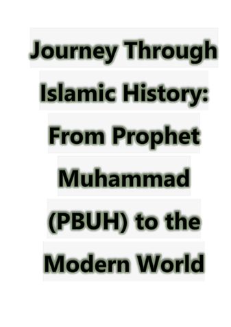 Journey Through Islamic History: From Prophet Muhammad (PBUH) to the Modern World