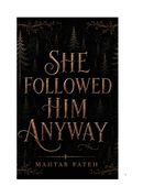 She Followed Him Anyway