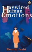 HAYWIRED HUMAN EMOTIONS