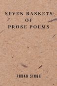 Seven Baskets of Prose Poems