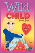 WILD CHILD - Book 8 - Love Sick